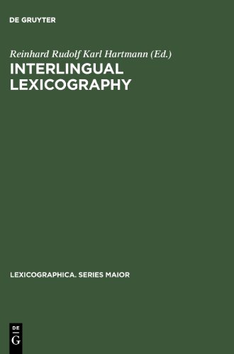 Interlingual Lexicography: Selected Essays on Translation Equivalence, Constrative Linguistics and the Bilingual Dictionary (Lexicographica)