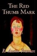 The Red Thumb Mark by R. Austin Freeman, Fiction, Classics, Literary, Mystery & Detective