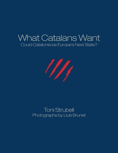 What Catalans Want (B&W): Could Catalonia be Europe's Next State?