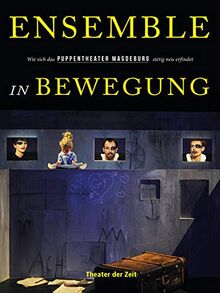 Ensemble in Bewegung: Wie sich das Puppentheater Magdeburg stetig neu erfindet (Außer den Reihen)