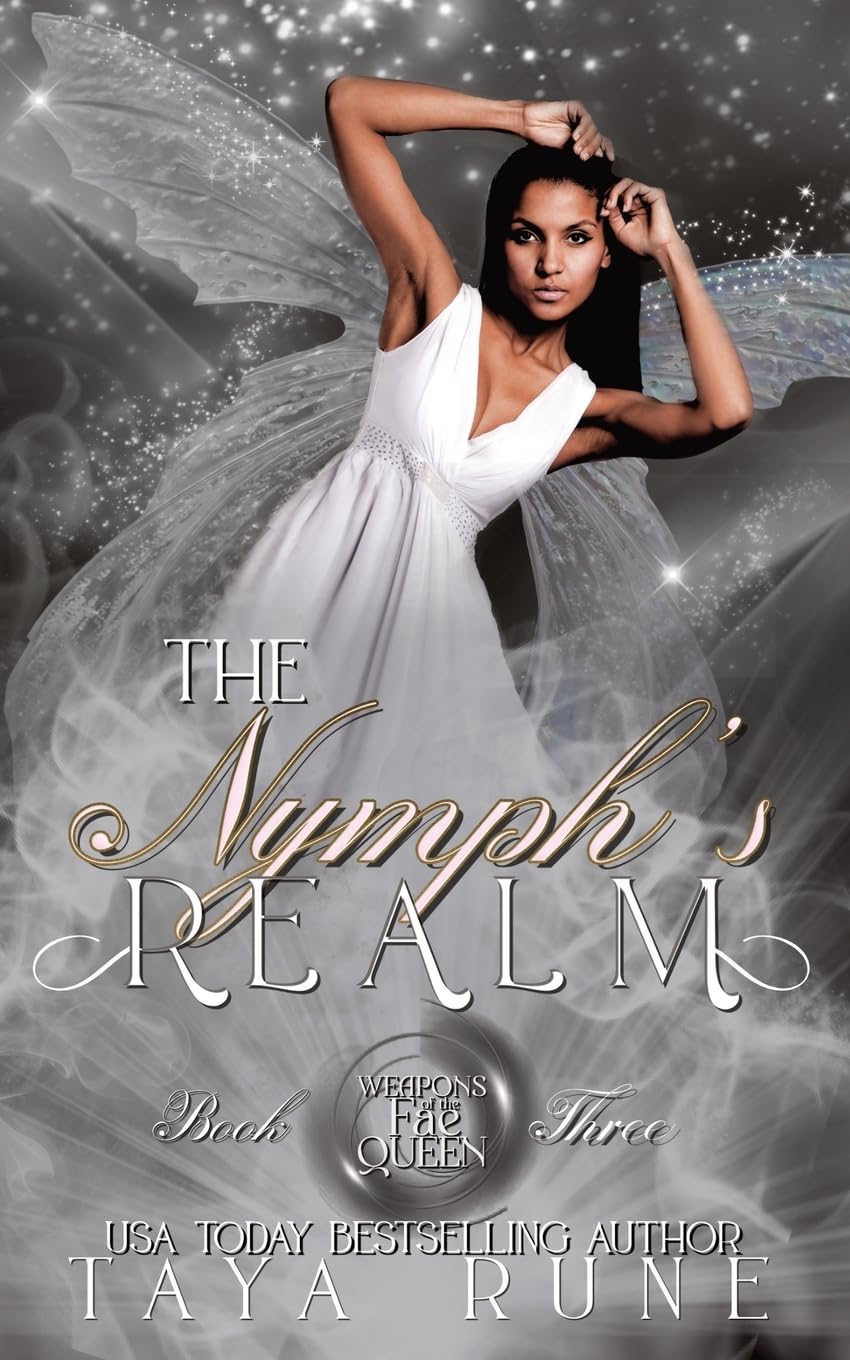 The Nymph's Realm: Weapons of the Fae Queen, Book 3