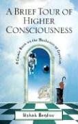 A Brief Tour of Higher Consciousness: A Cosmic Book on the Mechanics of Creation