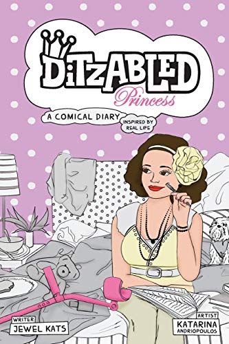DitzAbled Princess: A Comical Diary Inspired by Real Life