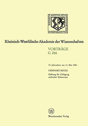 Haftung für Zufügung seelischer Schmerzen: 33. Jahresfeier am 11. Mai 1983 (Rheinisch-Westfälische Akademie der Wissenschaften (266), Band 266)