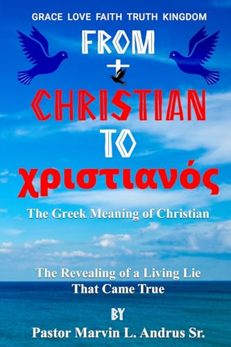 FROM CHRISTIAN TO CHRISTIAN: The Revealing of a Living LIe That Came True