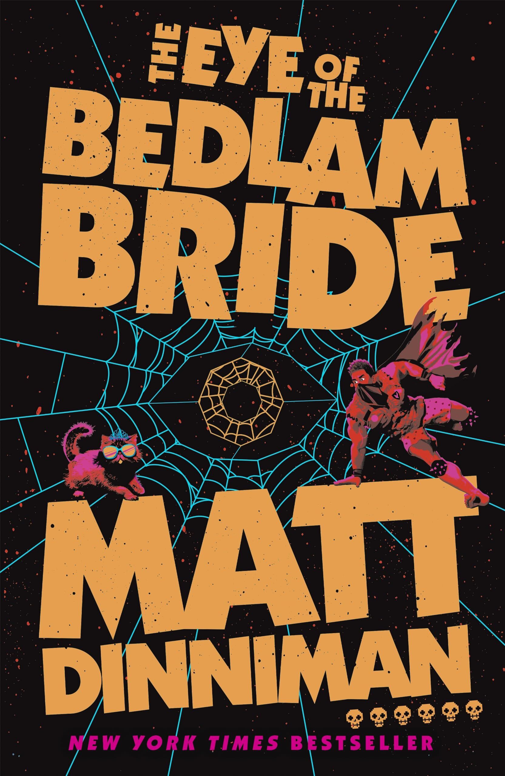 The Eye Of The Bedlam Bride, Book 6 In Matt Dinniman’s Best Selling LitRPG - A Riotous Blend Of Sci-fi, Fantasy, And Dark Humor Set In The