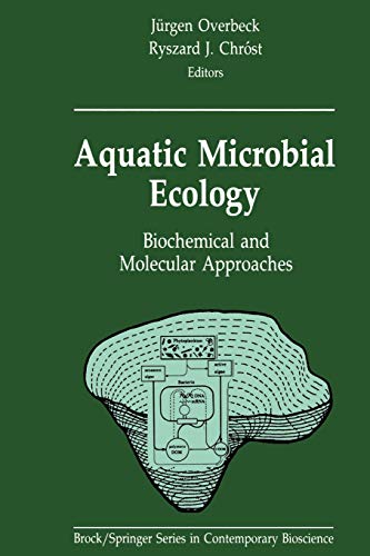 Aquatic Microbial Ecology: Biochemical and Molecular Approaches (Brock Springer Series in Contemporary Bioscience)