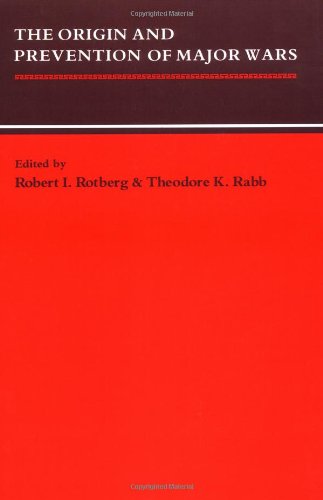 The Origin and Prevention of Major Wars (Studies in Interdisciplinary History)