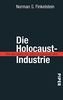 Die Holocaust-Industrie: Wie das Leiden der Juden ausgebeutet wird