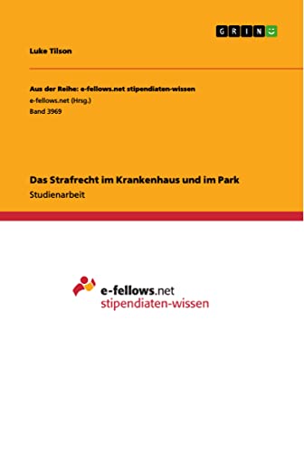 Das Strafrecht im Krankenhaus und im Park