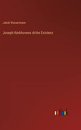 Joseph Kerkhovens dritte Existenz