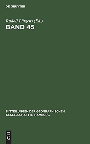 Band 45 (Mitteilungen der Geographischen Gesellschaft in Hamburg, 45, Band 45)