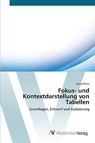 Fokus- und Kontextdarstellung von Tabellen: Grundlagen, Entwurf und Evaluierung