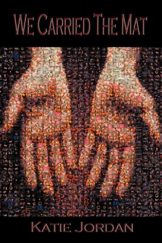 We Carried the Mat: My Faith Journey as A Primary Caregiver . . . And How A Community Made All The Difference