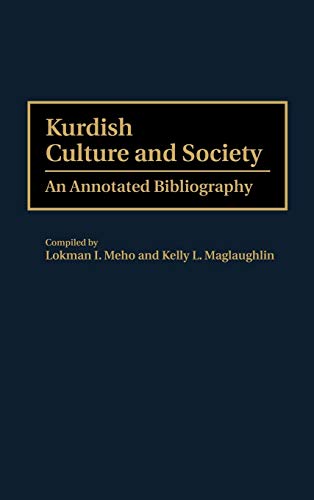Kurdish Culture and Society: An Annotated Bibliography (Bibliographies & Indexes in Ethnic Studies)