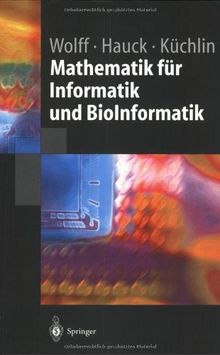 Mathematik für Informatik und BioInformatik (German Edition) von Wolff, M. | Buch | Zustand gut