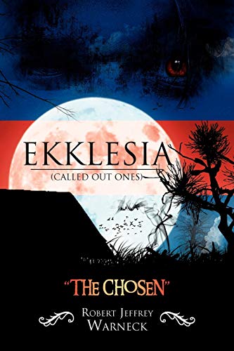 Ekklesia (CALLED Out Ones): The Chosen