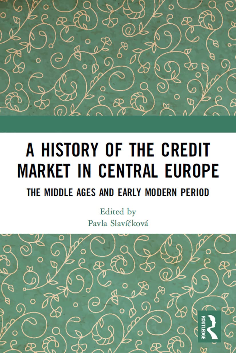 A History of the Credit Market in Central Europe: The Middle Ages and Early Modern Period