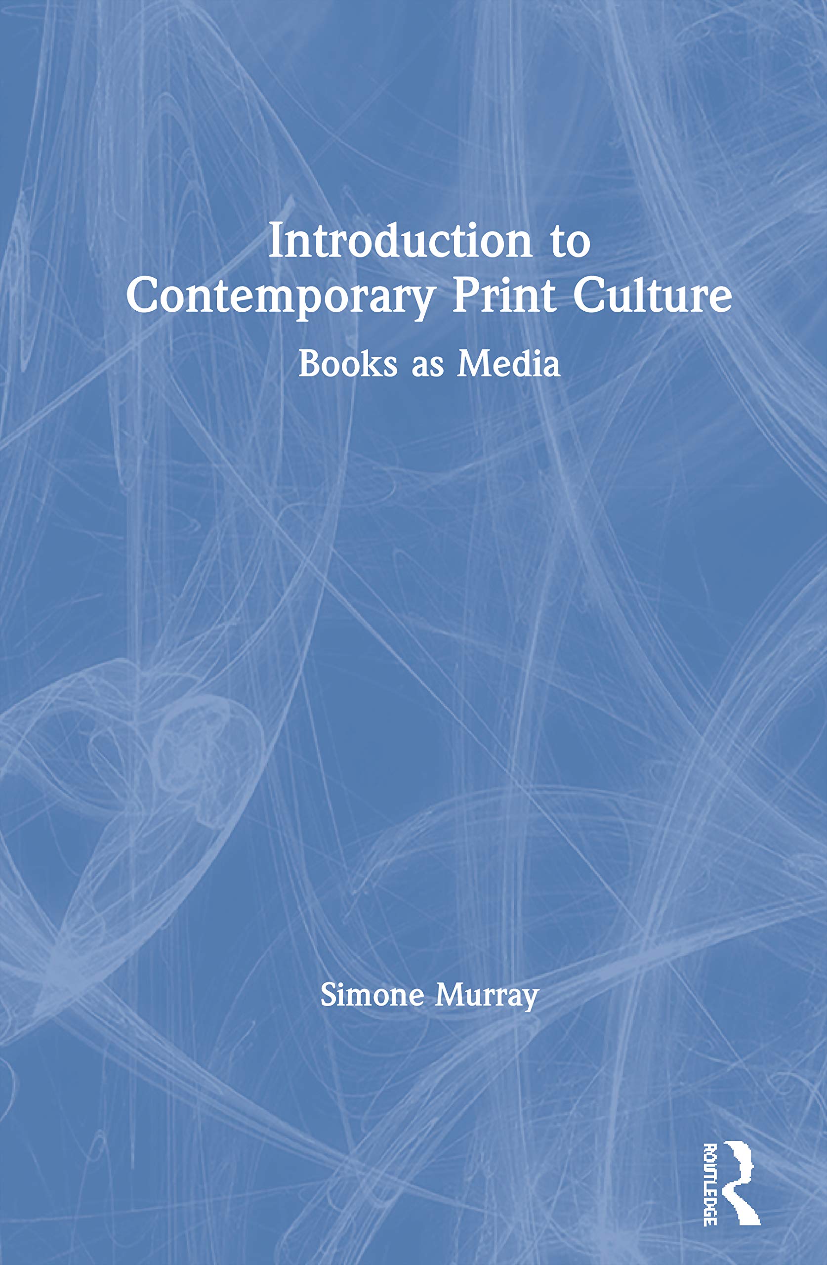 Introduction to Contemporary Print Culture: Books as Media