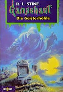 Gänsehaut - Die Geisterhöhle