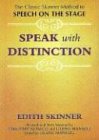Speak with Distinction: The Classic Skinner Method to Speech on the Stage (Applause Acting Series)