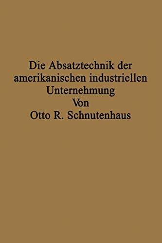 Die Absatztechnik der Amerikanischen Industriellen Unternehmung