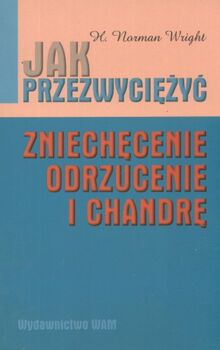 Jak przezwyciężyć zniechęcenie odrzucenie i chandrę
