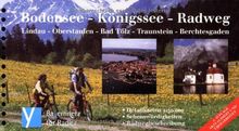 Bodensee - Königssee - Radweg: Lindau, Oberstaufen, Bad Tölz, Traunstein, Berchtesgaden. Bayernnetz für Radler. Sehenswürdigkeiten, Radwegbeschreibungen