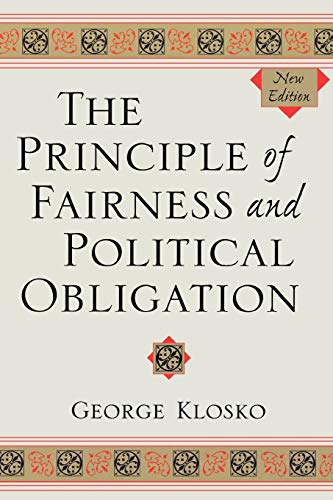 The Principle of Fairness and Political Obligation (Studies in Social, Political, and Legal Philosophy)