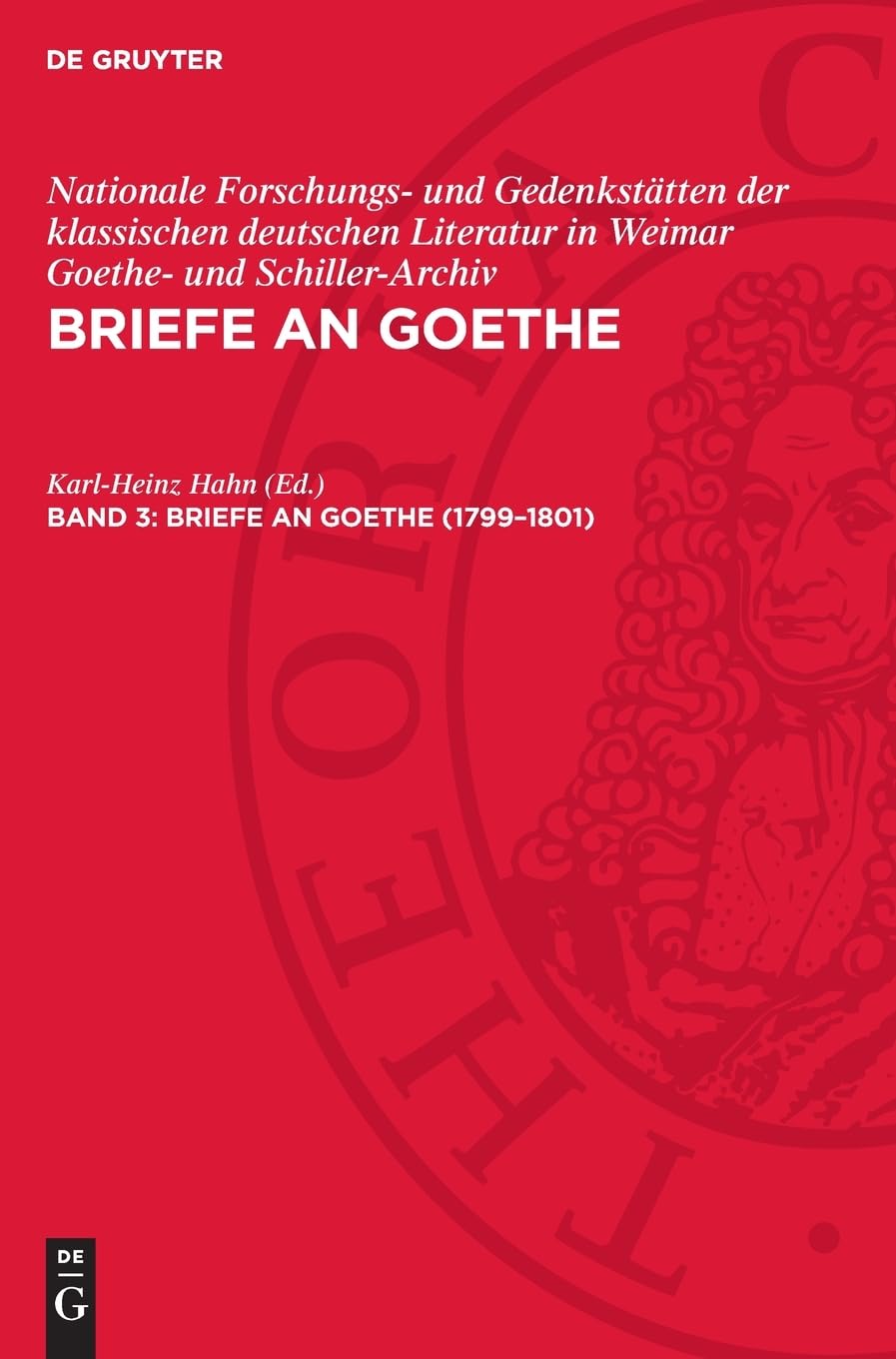 1799–1801: AVBG-B, Band 3 (Nationale Forschungs- und Gedenkstätten der klassischen deutschen Literatur in Weimar Goethe- und Schiller-Archiv: Briefe an Goethe)