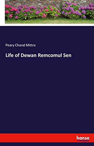 Life of Dewan Remcomul Sen