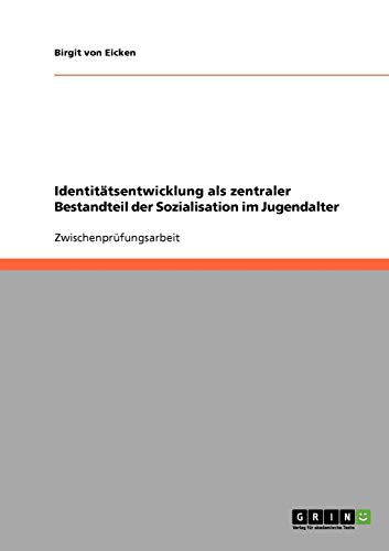 Identitätsentwicklung als zentraler Bestandteil der Sozialisation im Jugendalter