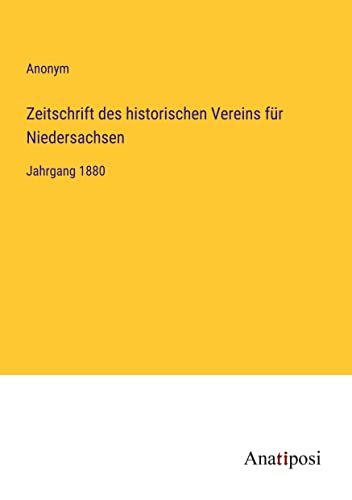 Zeitschrift des historischen Vereins für Niedersachsen: Jahrgang 1880