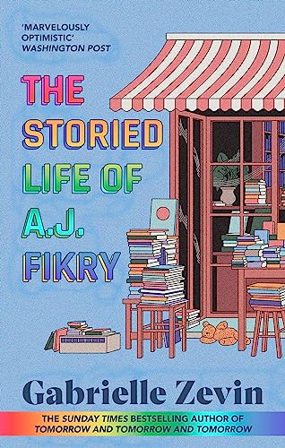 Gabrielle Zevin The Storied Life Of A.J. Fikry, By The Sunday Times Bestselling Author Of Tomorrow & Tomorrow & Tomorrow