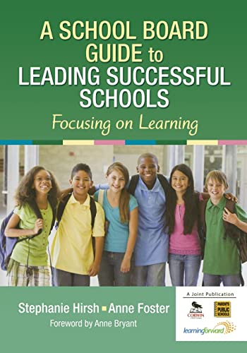 A School Board Guide to Leading Successful Schools: Focusing on Learning