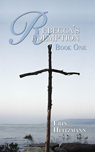 Rebecca's Redemption: Book One