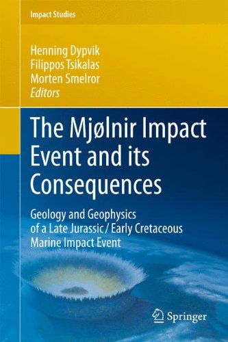 The Mjølnir Impact Event and its Consequences: Geology and Geophysics of a Late Jurassic/Early Cretaceous Marine Impact Event (Impact Studies)