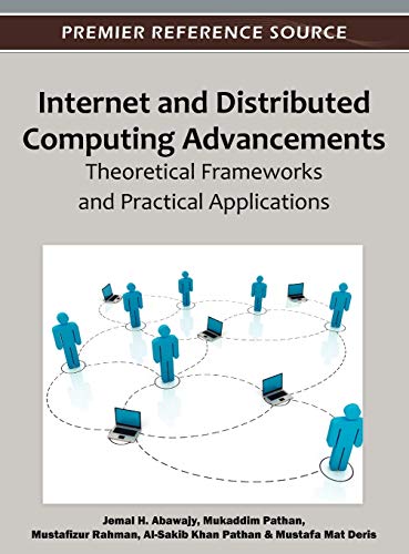 Internet and Distributed Computing Advancements: Theoretical Frameworks and Practical Applications