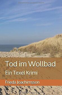 Tod im Wollbad: Ein Texel Krimi