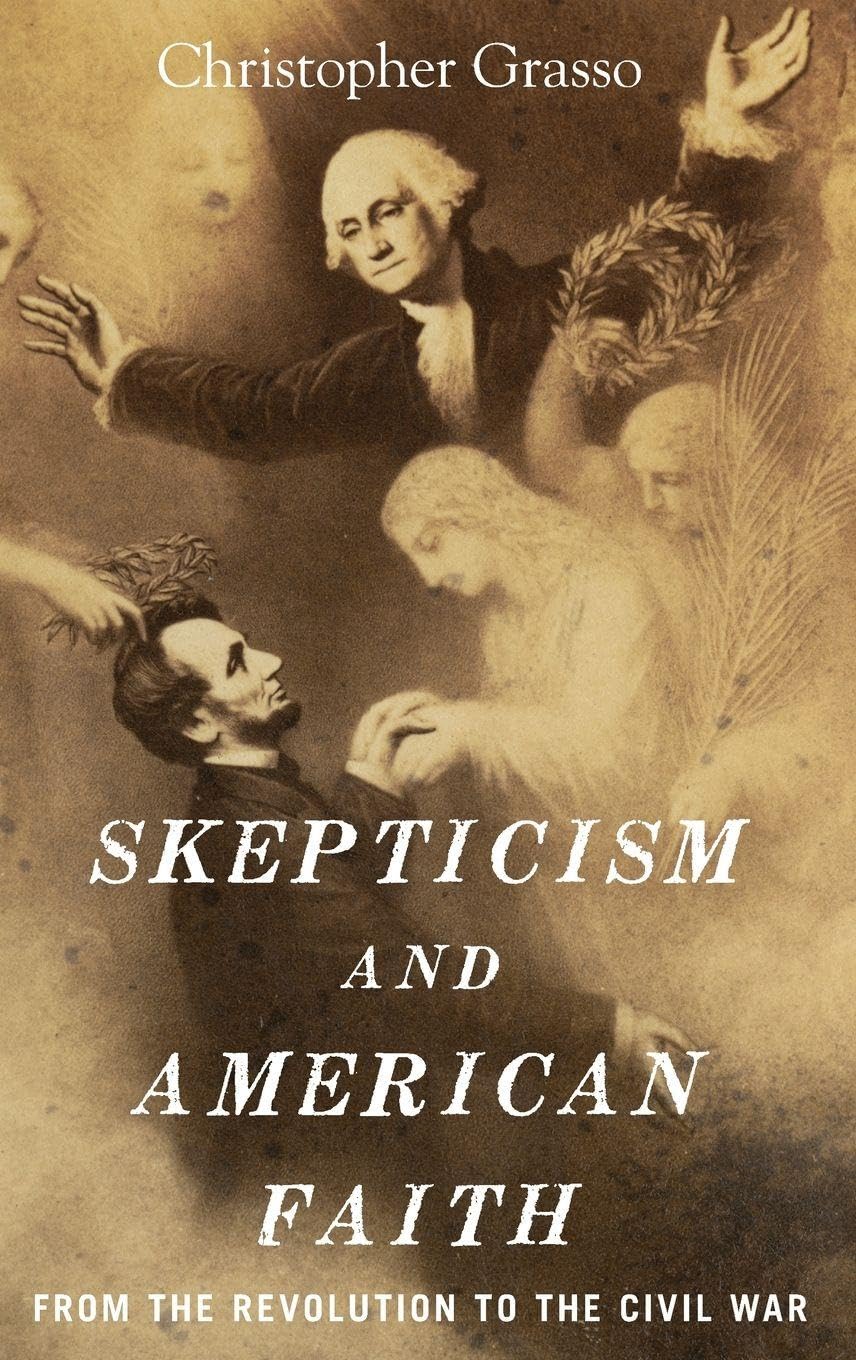 Skepticism and American Faith: From the Revolution to the Civil War