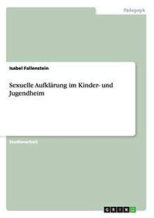 Sexuelle Aufklärung im Kinder- und Jugendheim