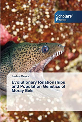 Evolutionary Relationships and Population Genetics of Moray Eels