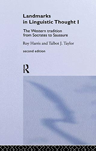 Landmarks In Linguistic Thought Volume I: The Western Tradition From Socrates To Saussure (Routledge History of Linguistic Thought Series, Band 1)