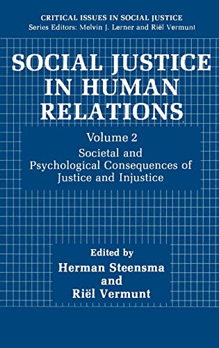 Social Justice in Human Relations Volume 2: Societal and Psychological Consequences of Justice and Injustice (Critical Issues in Social Justice)