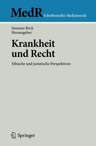 Krankheit und Recht: Ethische und juristische Perspektiven (MedR Schriftenreihe Medizinrecht)