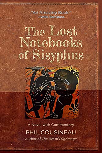 Phil Cousineau The Lost Notebooks Of Sisyphus, A Novel With Commentary