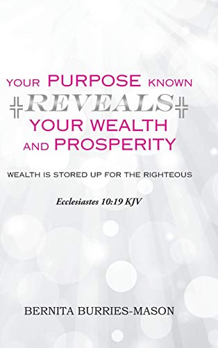 Your Purpose Known Reveals Your Wealth and Prosperity