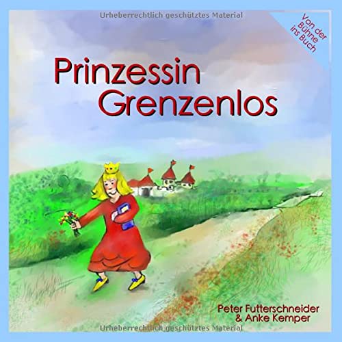 Prinzessin Grenzenlos: Von der Bühne ins Buch
