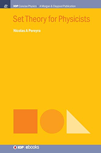 Set Theory for Physicists (Iop Concise Physics)