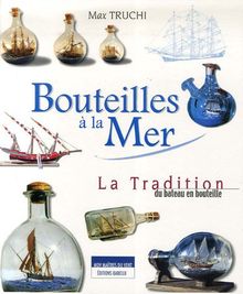 Bouteilles à la Mer : Tradition du bateau en bouteille
